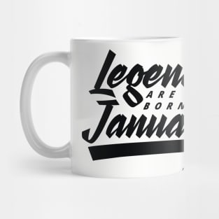 Legends are born in January Mug